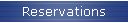 Reservations